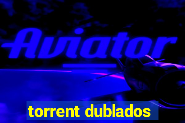 torrent dublados